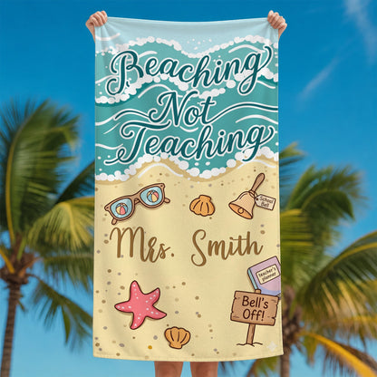 🏖️Personalized Teacher Beach Towel Beaching Not Teaching