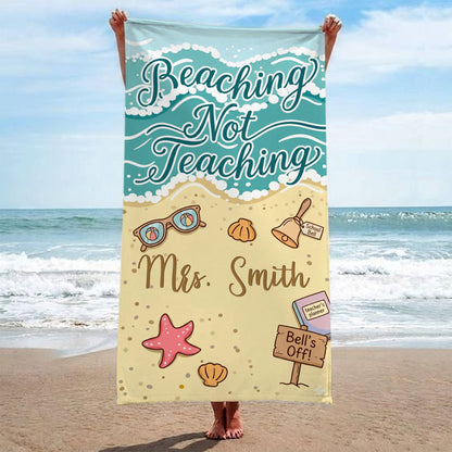 🏖️Personalized Teacher Beach Towel Beaching Not Teaching